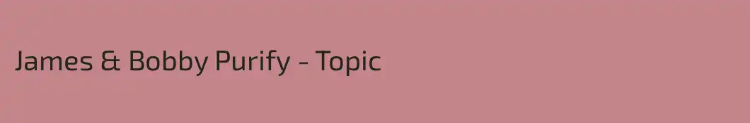 James & Bobby Purify - Topic